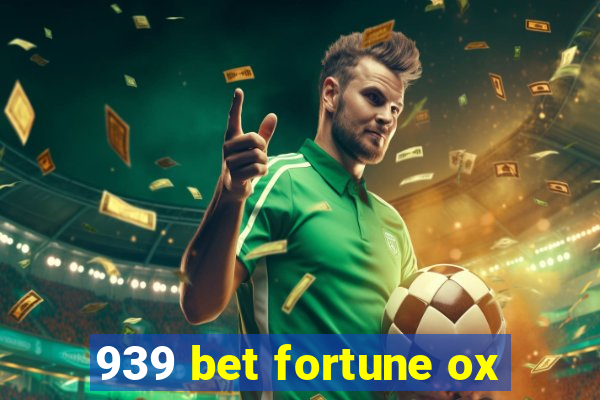 939 bet fortune ox